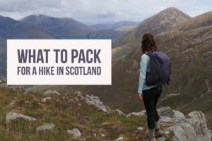 What to pack for a hike in Scotland